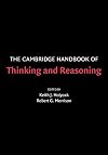The Cambridge Handbook of Thinking and Reasoning