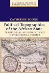 Political Topographies of the African State: Territorial Authority and Institutional Choice