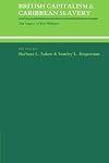 British Capitalism and Caribbean Slavery: The Legacy of Eric Williams (Studies in Interdisciplinary History)