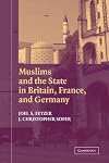 Muslims and the State in Britain, France, and Germany