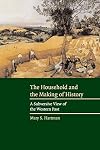 The Household and the Making of History: A Subversive View of the Western Past