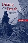 Dicing with Death: Chance, Risk and Health