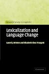 Lexicalization and Language Change (Research Surveys in Linguistics)