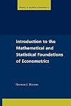 Introduction to the Mathematical and Statistical Foundations of Econometrics