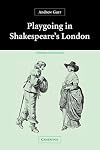Playgoing in Shakespeare's London