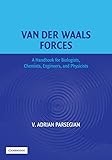 Van Der Waals Forces A Handbook For Biologists Chemists Engineers And Physicists