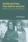 Representing the South Pacific : colonial discourse from Cook to Gauguin