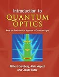Introduction To Quantum Optics From The Semiclassical Approach To Quantized Light
