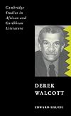Derek Walcott (Cambridge Studies in African and Caribbean Literature)