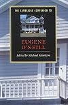 The Cambridge Companion to Eugene O'Neill