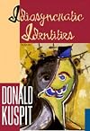 Idiosyncratic Identities: Artists at the End of the Avant-Garde (Contemporary Artists & Their Critics)