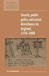 Dearth, Public Policy and Social Disturbance in England 1550-1800