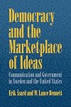 Democracy and the Marketplace of Ideas: Communication and Government in Sweden and the United States