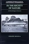 In the Society of Nature: A Native Ecology in Amazonia