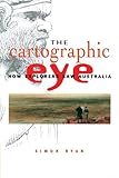 The Cartographic Eye How Explorers Saw Australia