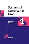 Systems of Conservation Laws 1: Hyperbolicity, Entropies, Shock Waves (v. 1) (English and French Edition)