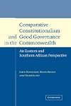 Comparative Constitutionalism and Good Governance in the Commonwealth: An Eastern and Southern African Perspective (Cambridge Studies in International & Comparative Law)