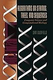 Algorithms On Strings Trees And Sequences Computer Science And Computational Biology