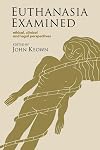 Euthanasia Examined: Ethical, Clinical and Legal Perspectives