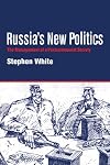 Russia's New Politics: The Management of a Postcommunist Society