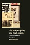 The Prague Spring and its Aftermath: Czechoslovak Politics, 1968-1970