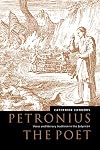 Petronius the poet : verse and literary tradition in the Satyricon
