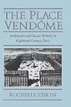 The Place Vendรดme: Architecture and Social Mobility in Eighteenth-Century Paris