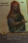 The Kongolese Saint Anthony: Dona Beatriz Kimpa Vita and the Antonian Movement, 1684-1706