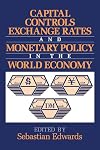 Capital Controls, Exchange Rates, and Monetary Policy in the World Economy