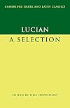 Lucian: A Selection (Cambridge Greek and Latin Classics)