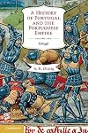 A History of Portugal and the Portuguese Empire, Vol. 1: From Beginnings to 1807
