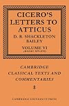 Cicero's Letters to Atticus: Volume VI (Cambridge Classical Texts and Commentaries)