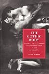 The Gothic Body: Sexuality, Materialism, and Degeneration at the Fin de Siรจcle