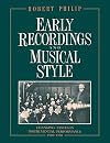 Early Recordings and Musical Style: Changing Tastes in Instrumental Performance, 1900-1950