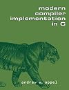 Modern Compiler Implementation in C