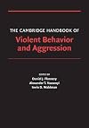 The Cambridge Handbook of Violent Behavior and Aggression