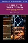 The Rise of the Global Company: Multinationals and the Making of the Modern World (New Approaches to Economic and Social History)