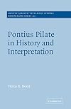 Pontius Pilate in History and Interpretation (Society for New Testament Studies Monograph Series)
