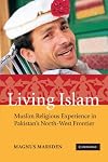 Living Islam: Muslim Religious Experience in Pakistan's North-West Frontier