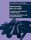 Interpreting the Axe Trade: Production and Exchange in Neolithic Britain (New Studies in Archaeology)