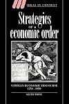 Strategies of Economic Order: German Economic Discourse, 1750-1950