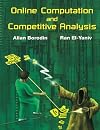 Online Computation and Competitive Analysis