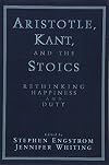Aristotle, Kant, and the Stoics: Rethinking Happiness and Duty