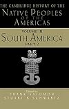 The Cambridge History of the Native Peoples of the Americas, Vol. 3: South America, Part 2