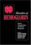 Disorders of Hemoglobin: Genetics, Pathophysiology and Clinical Management
