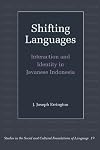 Shifting Languages: Interaction and Identity in Javanese Indonesia (Studies in the Social and Cultural Foundations of Language, No. 19)