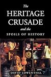Possessed by the Past: The Heritage Crusade and the Spoils of History