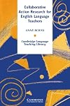 Collaborative Action Research for English Language Teachers (Cambridge Language Teaching Library)