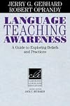 Language Teaching Awareness: A Guide to Exploring Beliefs and Practices