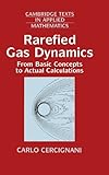 Rarefied Gas Dynamics From Basic Concepts To Actual Calculations Cambridge Texts In Applied Mathematics